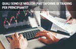 Quali sono le migliori piattaforme di trading per principianti? Quali sono le migliori piattaforme di trading per principianti?