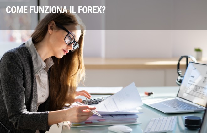 Foreign Exchange: Come Funziona Il Forex? | Facile.it