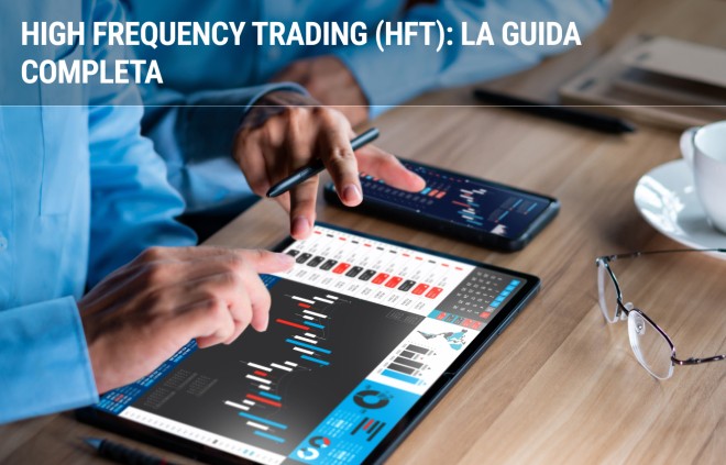High Frequency Trading (HFT): la guida completa